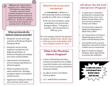 Who are we? Patient Liaisons assigned to the 31st Medical Group ‘s TOPA Flight are responsible for providing urgent and routine translator/interpreter services and medical administrative assistance to