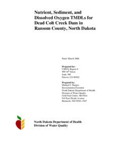 Nutrient, Sediment, and Dissolved Oxygen TMDLs for Dead Colt Creek Dam in Ransom County, North Dakota  Final: March 2006