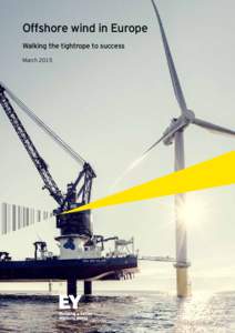 Offshore wind in Europe Walking the tightrope to success March 2015 Key findings