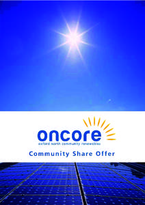 oncore ox ford nor t h communi t y renewables Make your Green Investment in North Oxford You are invited to invest in a community enterprise to reduce North Oxford’s carbon footprint: Oxford North