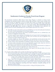 Southeastern Conference Faculty Travel Grant Program (Revised: June 14, 2014) The Southeastern Conference (SEC) Faculty Travel Grant Program is intended to enhance faculty collaboration that stimulates scholarly initiati