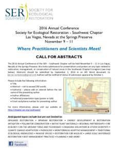 2016 Annual Conference Society for Ecological Restoration - Southwest Chapter Las Vegas, Nevada at the Springs Preserve November 9 – 11  Where Practitioners and Scientists Meet!
