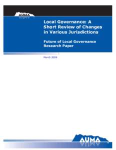 Local Governance: A Short Review of Changes in Various Jurisdictions Future of Local Governance Research Paper March 2009