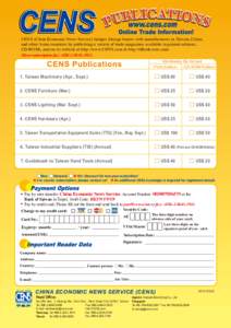 CENS (China Economic News Service) bridges foreign buyers with manufacturers in Taiwan, China, and other Asian countries by publishing a variety of trade magazines available in printed editions, CD-ROMs, and on its websi