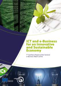 ICT and e-Business for an Innovative and Sustainable Economy 7th Synthesis Report of the Sectoral e-Business Watch (2010)