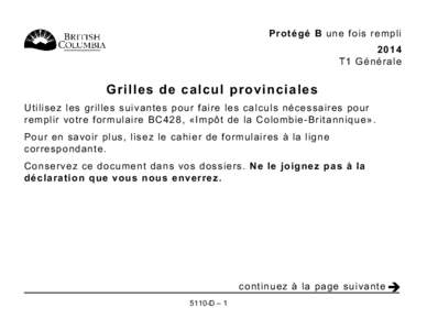 Protégé B une fois rempli 2014 T1 Générale Grilles de calcul provinciales Utilisez les grilles suivantes pour faire les calcul s nécessaires pour