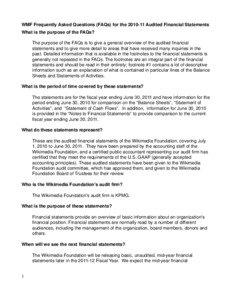 WMF Frequently Asked Questions (FAQs) for the[removed]Audited Financial Statements What is the purpose of the FAQs? The purpose of the FAQs is to give a general overview of the audited financial