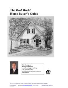 The Real World Home Buyer’s Guide Pete Thompson Prospect Mortgage www.Ptmortgage.com/blog