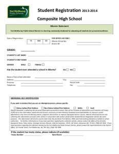 Student Registration[removed]Composite High School Mission Statement Fort McMurray Public School District is a learning community dedicated to educating all students for personal excellence.  Date of Registration: