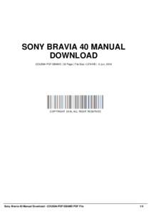SONY BRAVIA 40 MANUAL DOWNLOAD COUS84-PDF-SB4MD | 32 Page | File Size 1,579 KB | -2 Jun, 2016 COPYRIGHT 2016, ALL RIGHT RESERVED