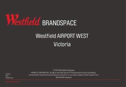 Westfield AIRPORT WEST Victoria Version: Date: Prepared by: