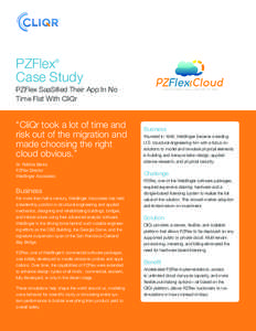 PZFlex Case Study ® PZFlex SaaSified Their App In No Time Flat With CliQr