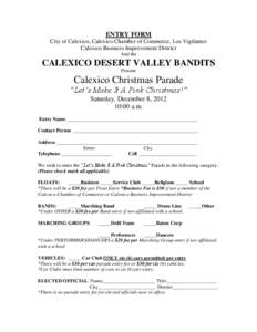 ENTRY FORM City of Calexico, Calexico Chamber of Commerce, Los Vigilantes Calexico Business Improvement District And the  CALEXICO DESERT VALLEY BANDITS