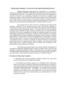 THURGOOD MARSHALL COLLEGE FUND WHISTLEBLOWER POLICY Thurgood Marshall College Fund (the “Organization”) is committed to maintaining compliance with all laws, regulations, and Organization policies that apply to the O