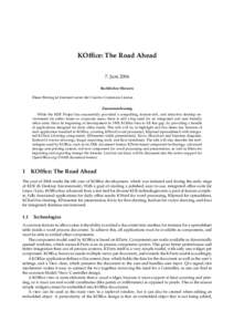 KOffice: The Road Ahead 7. Juni 2004 Rechtlicher Hinweis Dieser Beitrag ist lizensiert unter der Creative Commons License. Zusammenfassung While the KDE Project has successfully provided a compelling, feature-rich, and a