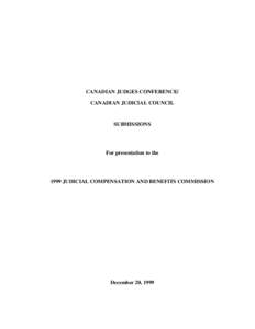 CANADIAN JUDGES CONFERENCE/ CANADIAN JUDICIAL COUNCIL SUBMISSIONS  For presentation to the