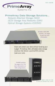 Fa l l[removed]PrimeArray Data Storage Solutions… Network Attached Storage (NAS) iSCSI Storage Area Networks (SAN) Optical Storage Systems (CD/DVD)