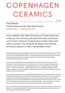 Press Release Christin Johansson: Her Alter Ego Universe 22 November – 15 December 2012 In her exhibition, Her Alter Ego Universe, Christin Johansson