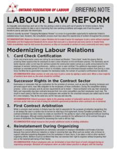 BRIEFING NOTE BRIEFING NOTE LABOUR LAW REFORM As inequality and precarious work are on the rise, joining a union is a key path out of poverty for Ontario workers. Being