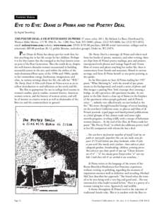 Feminist Visions  Eye to Eye: Diane di Prima and the Poetry Deal by Ingrid Swanberg THE POETRY DEAL: A FILM WITH DIANE DI PRIMA. 27 mins. color[removed]By Melanie La Rosa. Distributed by Women Make Movies, 115 W. 29th St.