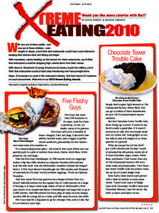 XTREME EATING  Would you like some calories with that? BY JAYNE HURLEY & BONNIE LIEBMAN  W