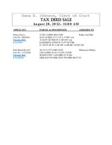 Dana D. Johnson, Clerk of Court TAX DEED SALE August 28, 2012– 11:00 AM APPLICANT