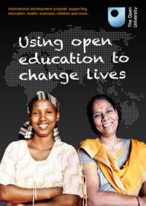International development projects, supporting education, health, business, children and more... Using open e ducation to change lives