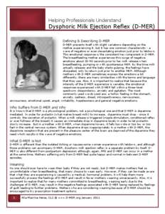Helping Professionals Understand  Dysphoric Milk Ejection Reflex (D-MER) Defining & Describing D-MER D-MER presents itself with slight variations depending on the mother experiencing it, but it has one common characteris