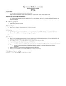 Open Source Hardware Association Board of Directors Meeting MINUTES May 3, 2012 I. Call to Order The meeting was called to order at 10:05AM by Alicia Gibb