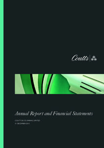 Annual Report and Financial Statements COUTTS & CO (MANX) LIMITED 31 DECEMBER 2013 2013 ANNUAL REPORT AND FINANCIAL STATEMENTS