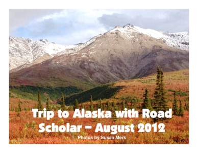 Alaska Range / Denali National Park and Preserve / Arctic Ocean / West Coast of the United States / George Parks Highway / Mount McKinley / Nenana River / Geography of Alaska / Alaska / Geography of the United States