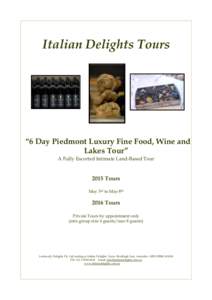 Italian Delights Tours  “6 Day Piedmont Luxury Fine Food, Wine and Lakes Tour” A Fully Escorted Intimate Land-Based Tour