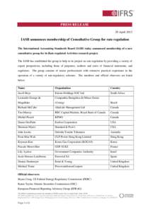 PRESS RELEASE 29 April 2013 IASB announces membership of Consultative Group for rate regulation The International Accounting Standards Board (IASB) today announced membership of a new consultative group for its Rate-regu