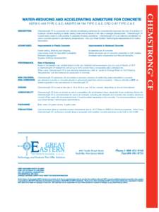 ASTM C-494 TYPE C & E; AASHTO M-194 TYPE C & E; CRD C-87 TYPE C & E DESCRIPTION Chemstrong® CF is a powerful non-chloride accelerating admixture for concrete that improves the rate of hydration of hydraulic cement resul