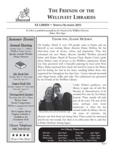THE FRIENDS OF THE WELLFLEET LIBRARIES EX LIBRIS • SPRING/SUMMER 2015 Ex Libris is published annually by the Friends of the Wellfleet Libraries. Editor, Mort Inger