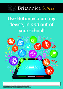 Use Britannica on any device, in and out of your school! © 2014 Encyclopædia Britannica, Inc. Encyclopædia Britannica and the Britannica Digital Learning logo are registered trademarks of Encyclopædia Britannica, Inc