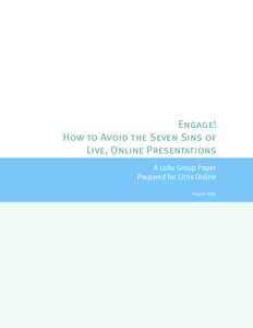 Engage! How to Avoid the Seven Sins of Live, Online Presentations A 1080 Group Paper Prepared for Citrix Online August 2009