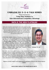 UNIRAZAK ELITALK SERIES Wisdom from Experience Using Data Analytics to Gain Informational Competitive Advantage DATA IS THE NEW PLATINUM!