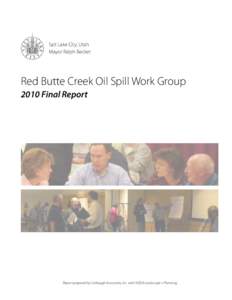 Salt Lake City, Utah Mayor Ralph Becker Red Butte Creek Oil Spill Work Group 2010 Final Report