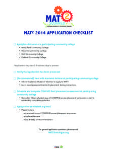 mat2 2014 APPLICATION CHECKLIST c 	Apply for admission at a participating community college • Henry Ford Community College • Macomb Community College • Mott Community College • Oakland Community College