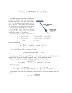 Solutions to PHY W3003: Practice Midtermpoints) A particle of mass m slides without friction along a rigid rod which rotates about a vertical axis with fixed polar angle θ with time-varying azimuthal angular vel