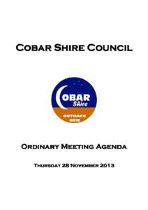 Cobar Shire Council  Ordinary Meeting Agenda Thursday 28 November 2013  ~ ORDER OF BUSINESS ~