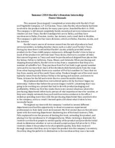 Summer 2014 Hardie’s Houston Internship Hunter Edmunds This summer (June-August) I completed an internship with Hardie’s Fruit and Vegetable Company, L.P. In Houston, Texas. John Hardie, whose family had been involve