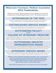 Minnesota Veterinary Medical Association[removed]Nominations Members are invited to submit nominations of their colleagues for awards to be presented at the Annual Meeting February 6, 2015. The awards presented are: