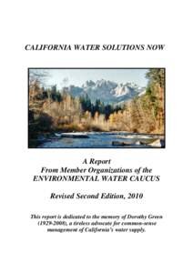 CALIFORNIA WATER SOLUTIONS NOW  A Report From Member Organizations of the ENVIRONMENTAL WATER CAUCUS Revised Second Edition, 2010