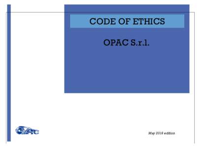 CODE OF ETHICS OPAC S.r.l. May 2018 edition  CONTENTS