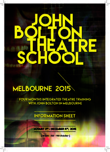 JOHN BOLTON THEATRE SCHOOL MELBOURNE 2015 Four months integrated theatre training