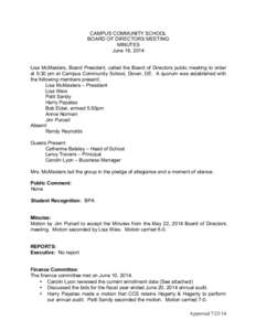 CAMPUS COMMUNITY SCHOOL BOARD OF DIRECTORS MEETING MINUTES June 16, 2014 Lisa McMasters, Board President, called the Board of Directors public meeting to order at 5:30 pm at Campus Community School, Dover, DE. A quorum w