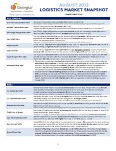 AUGUST 2012 LOGISTICS MARKET SNAPSHOT Prepared: August 15, 2012 Fueling Logistics Competitiveness