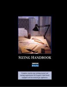 SIZING HANDBOOK  Complete step-by-step training manual and venting requirements for Category I draft hoodequipped and fan-assisted gas appliances.  SIMPSON DURA-VENT SIZING HANDBOOK